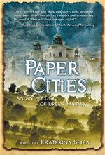Paper Cities An Anthology of Urban Fantasy Ekaterina Sedia