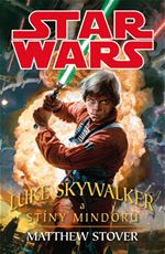 Luke Skywalker a stny Mindoru Star Wars Matthew Stover