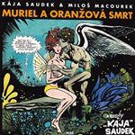 Muriel a oranov smrt Karel Saudek Milo Macourek