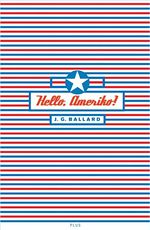 Hello, Ameriko! J. G. Ballard