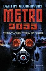 Metro 2033 svtov apokaliptick bestseller Dmitri Glukhovsky