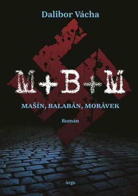 Mašín, Balabán, Morávek