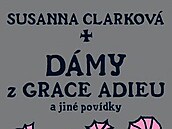 Dámy z Grace Adieu a jiné povídky Susanna Clarková