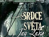 Srdce svta Jay Lake moderní díla fantasy