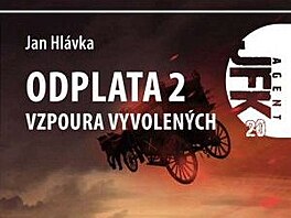 JFK 20 Odplata 2 Vzpoura vyvolených 2 Jan Hlávka