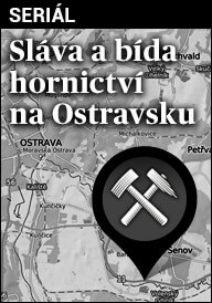 Sláva a bída hornictví na Ostravsku